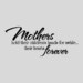 Mothers hold their children's hands....Mother Wall Quotes Words Sayings Removable Wall Lettering (12" x 31")