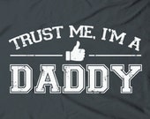 Trust me, I'm a Daddy - humor funny husband dad Father's Day tee t-shirt
