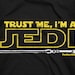 Trust me, I'm a Jedi - humor movie novelty vintage tee t-shirt