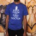 Keep Calm And Call The Doctor.  Unisex/Men American Apparel SMALL.