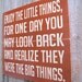 Enjoy The Little Things- Antiqued Plank Typography Sign