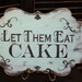 Let Them Eat Cake" Sign Tiffany Blue / Steampunk/Whimsical "Photo Prop/Elegant Rustic Vintage in your wedding colors/Great SHOWER Gift