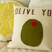 Olive You - Pillow Cover