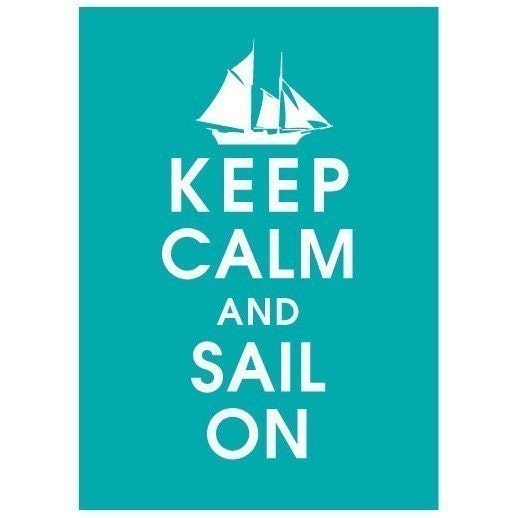 Keep calm and Sail On, 5x7 Print-(OCEANIC WATER featured) Buy 3 and get 1 FREE