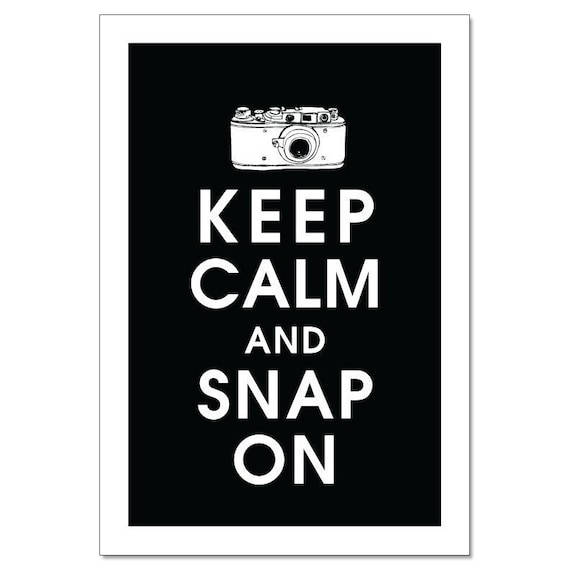 Keep Calm and SNAP ON, 13x19 Poster (Black and White Featured) Buy 3 get 1 FREE  Keep Calm Art Keep Calm Print