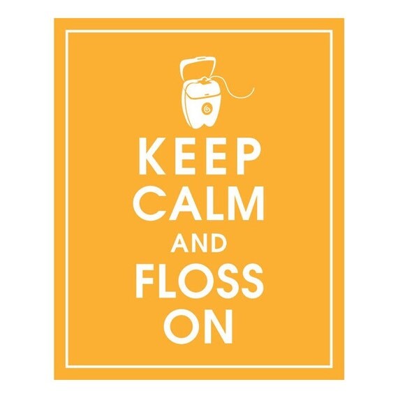 Keep Calm and Floss On-8x10 (Dental Tooth Floss) (Featured in Clementine) Buy 3 and get 1 FREE
