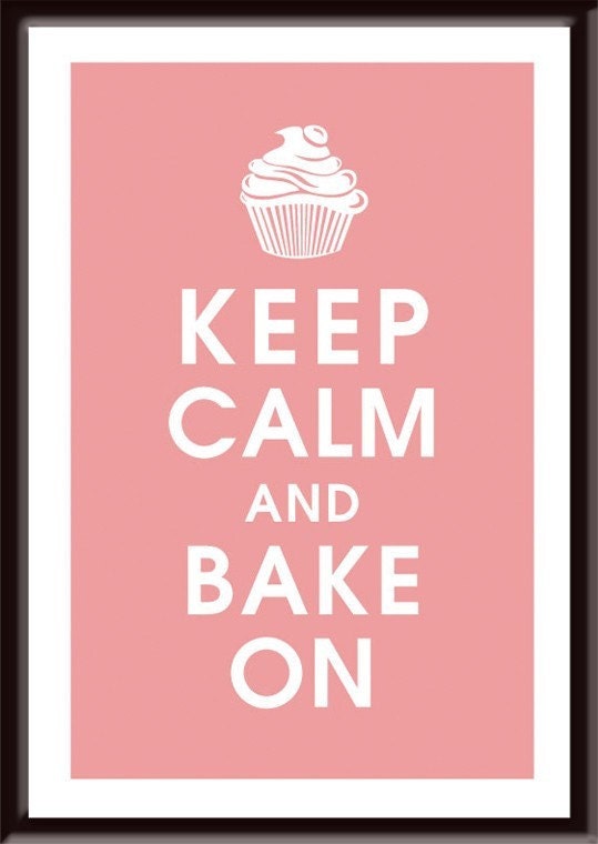 KEEP CALM AND BAKE ON, 13X19 Print-(Powder Pink) Buy 3 and get 1 FREE