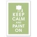 Keep Calm And Paint On 13x19- (SAGE featured) Buy 3 and get 1 FREE