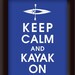 Keep Calm and Kayak on, 5X7 Print-(Featured in American Blue) Buy 3 Get One Free
