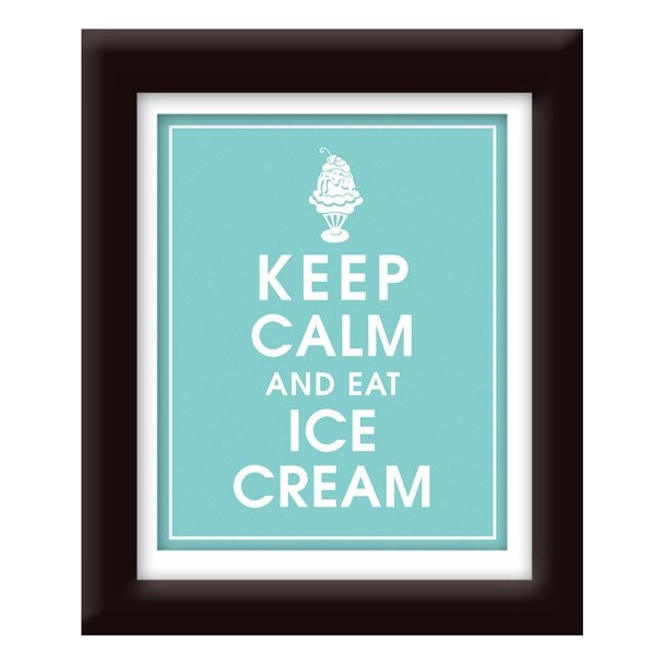 Keep Calm and Eat Ice Cream, 8x10 Print (Paris Blue Featured) Customizable Colors-Purchase 3 and get 1 FREE