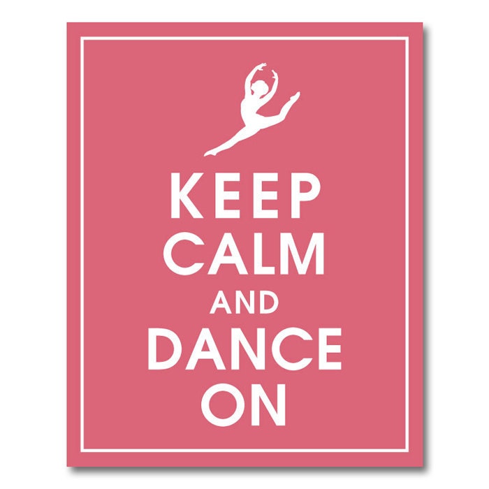 Keep Calm Dance On - 8x10 Print (featured in Rasberry Kisses) (Ballerina Solo Featured) Buy 3 and get 1 FREE