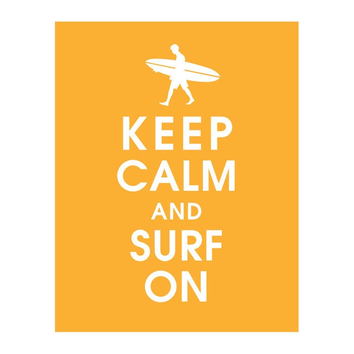 Keep Calm and SURF ON (Surfer Boy) 11x14 Poster (Featured in Clementine) Buy 3 and get 1 FREE
