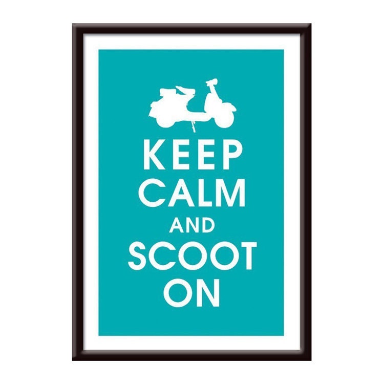 Keep Calm and SCOOT ON, 13x19 Poster (Oceanic Featured) Buy 3 and get 1 FREE Keep Calm Art Keep Calm Poster