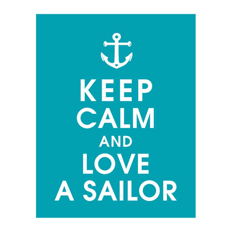 Keep Calm and Love A Sailor - 11x14 Print (featured in Oceanic Waves) Buy 3 Get one Free