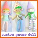 Gnome doll...custom made rag doll personalized doll gift for boy or girl