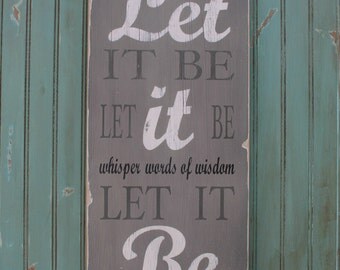 Let It Be - Beatles Sign Typography Word Art in Gray Heavily Distressed