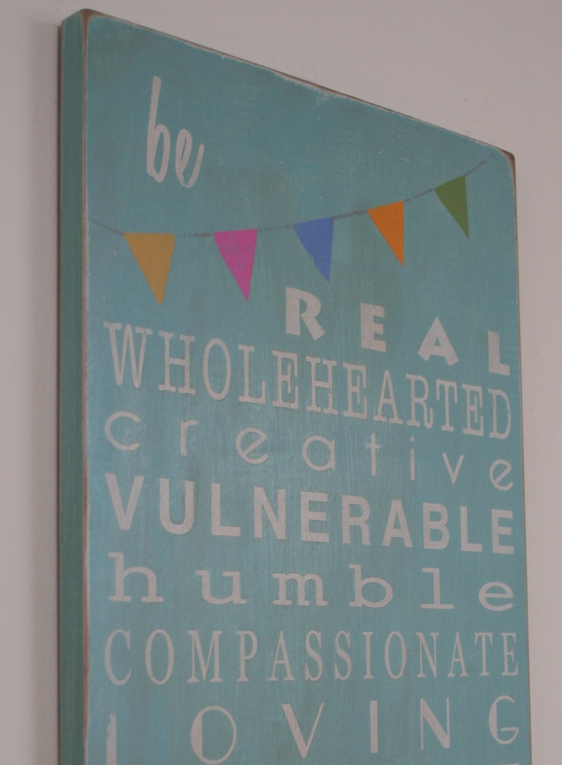 Be Real Be Wholehearted with Bunting Typography Word Art Sign - Motivational