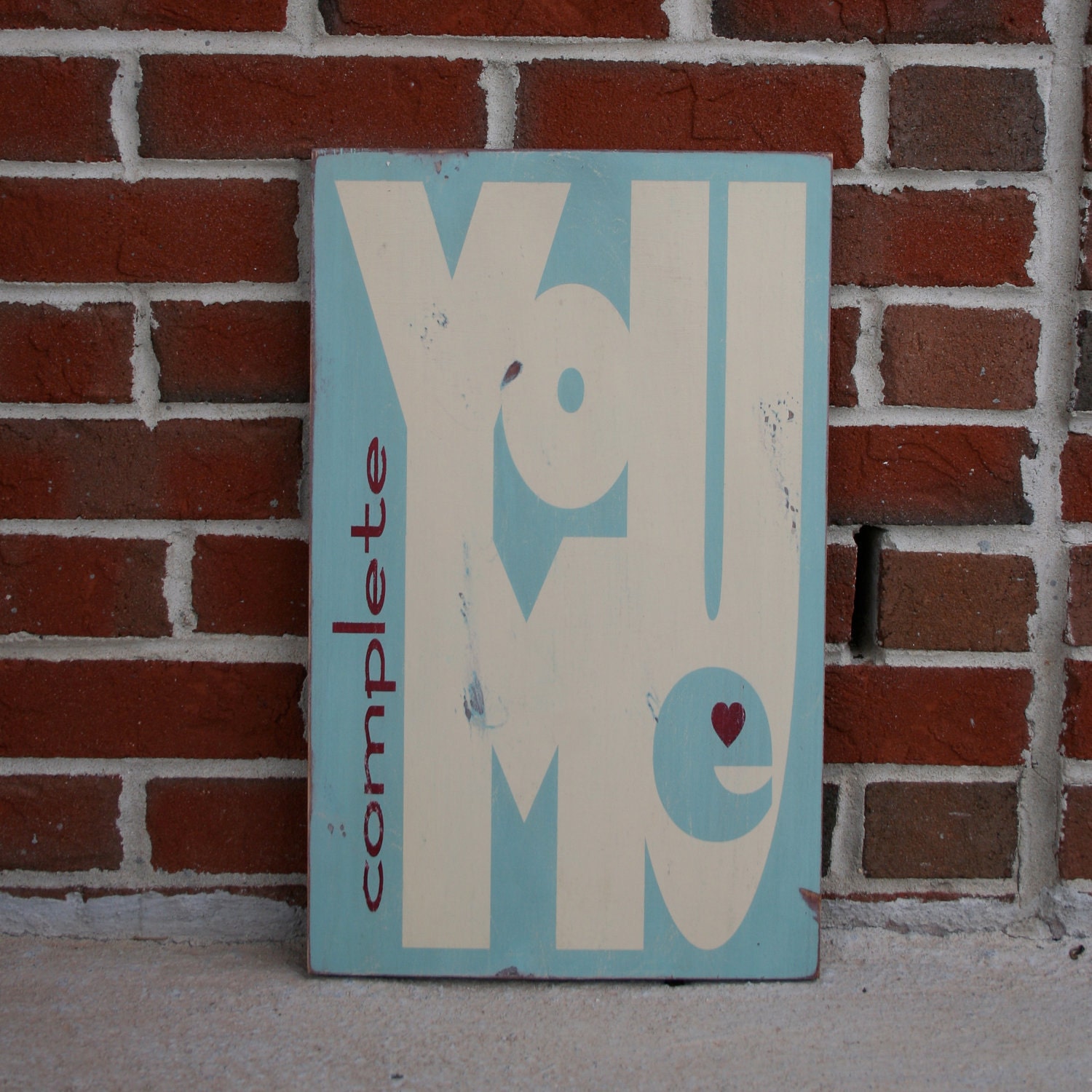 You Complete Me Heavily Distressed Sign - Vintage Style