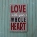 Love with you Whole Heart Heavily Distressed Sign in Gray Vintage Style