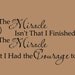 The Miracle isn't that I Finished Courage 36x15 Vinyl Decal Wall Art Lettering Quote Nursery