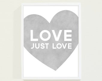 Gray Heart Typography Print Minimalist Modern Art - Love Just Love