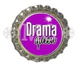MAGNETIC BOTTLECAP - Drama Queen Design - Girly Sayings - 15 Designs to Choose From -  Cute Handmade Bottlecap Magnet -  Perfect for Fridge, Decorations, Magnetic Choker Necklaces, Bows, Office, Gifts or Party Favors