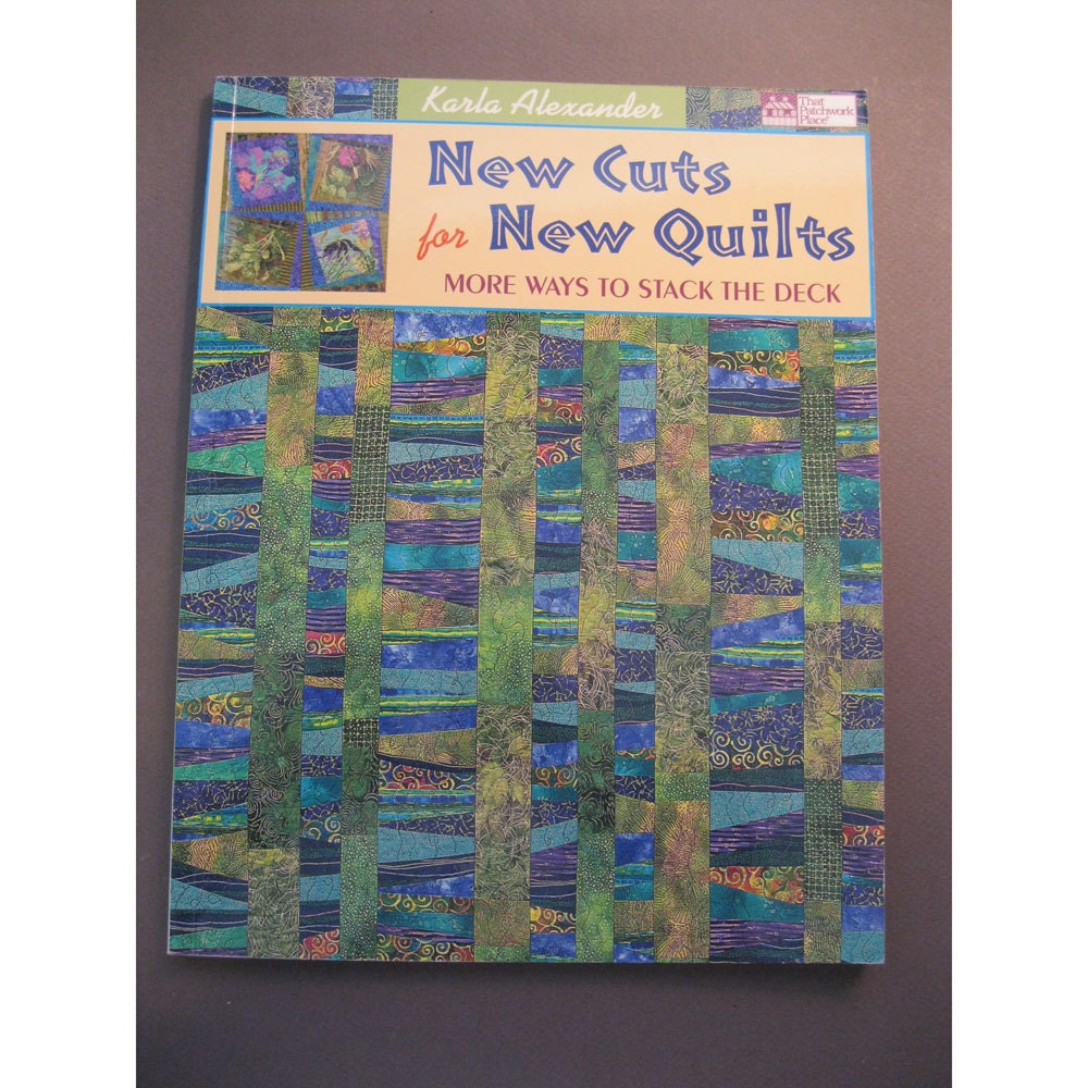 book - New Cuts for New Quilts by Karla Alexander - stack the deck - QUILTING - gently used, reference