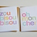 Set of 8, blank, note cards. 9 envelopes. Zou Bisou Bisou. Oh Mon Cheri.