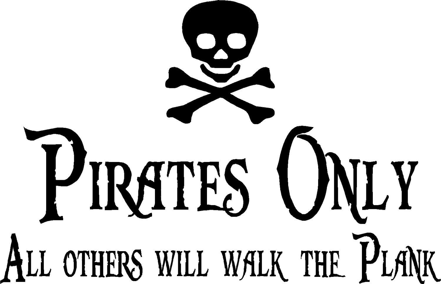 Pirates Only Vinyl Wall Decal Lettering Decor Boys Room FREE SHIPPING