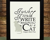 Writing Art Cat Lover Print Featuring "I wish I could write as mysterious as a cat" Edgar Allan Poe Quote
