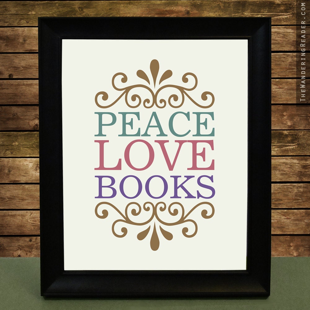 Library Art Print with Elegant "Peace, Love, Books" Book Lover Reading Design