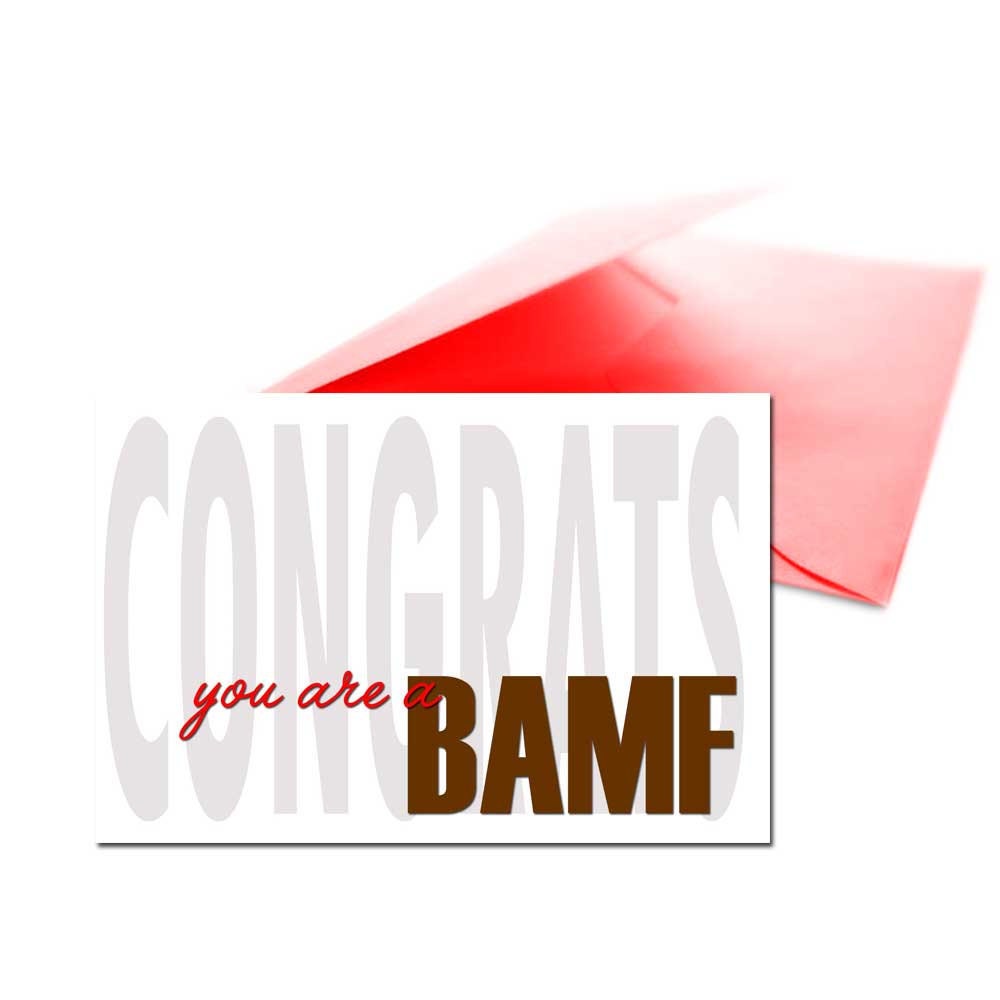 Congrats, You are a BAMF -- Greeting Card for Anyone Who is AMAZING