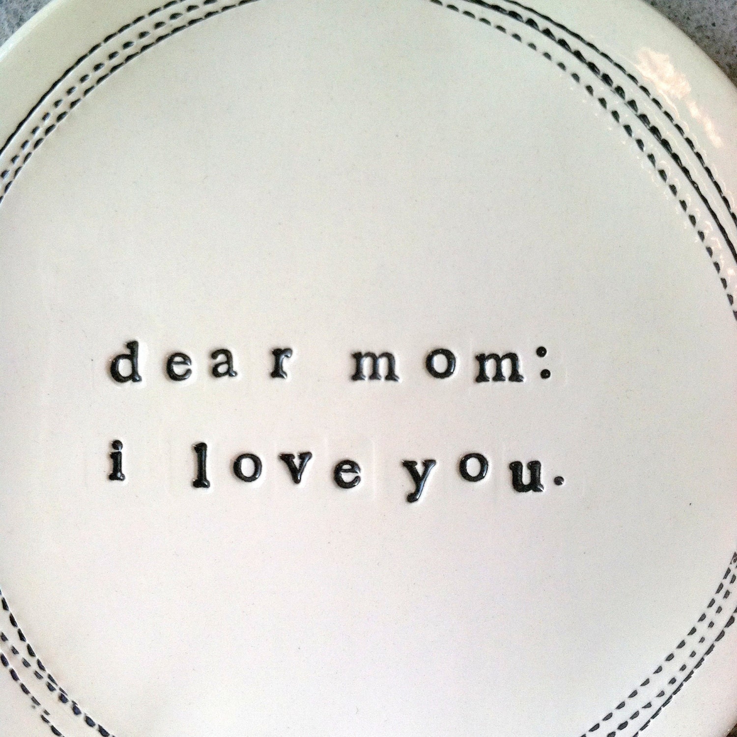 5" dish dear mom: i love you.  MADE TO ORDER