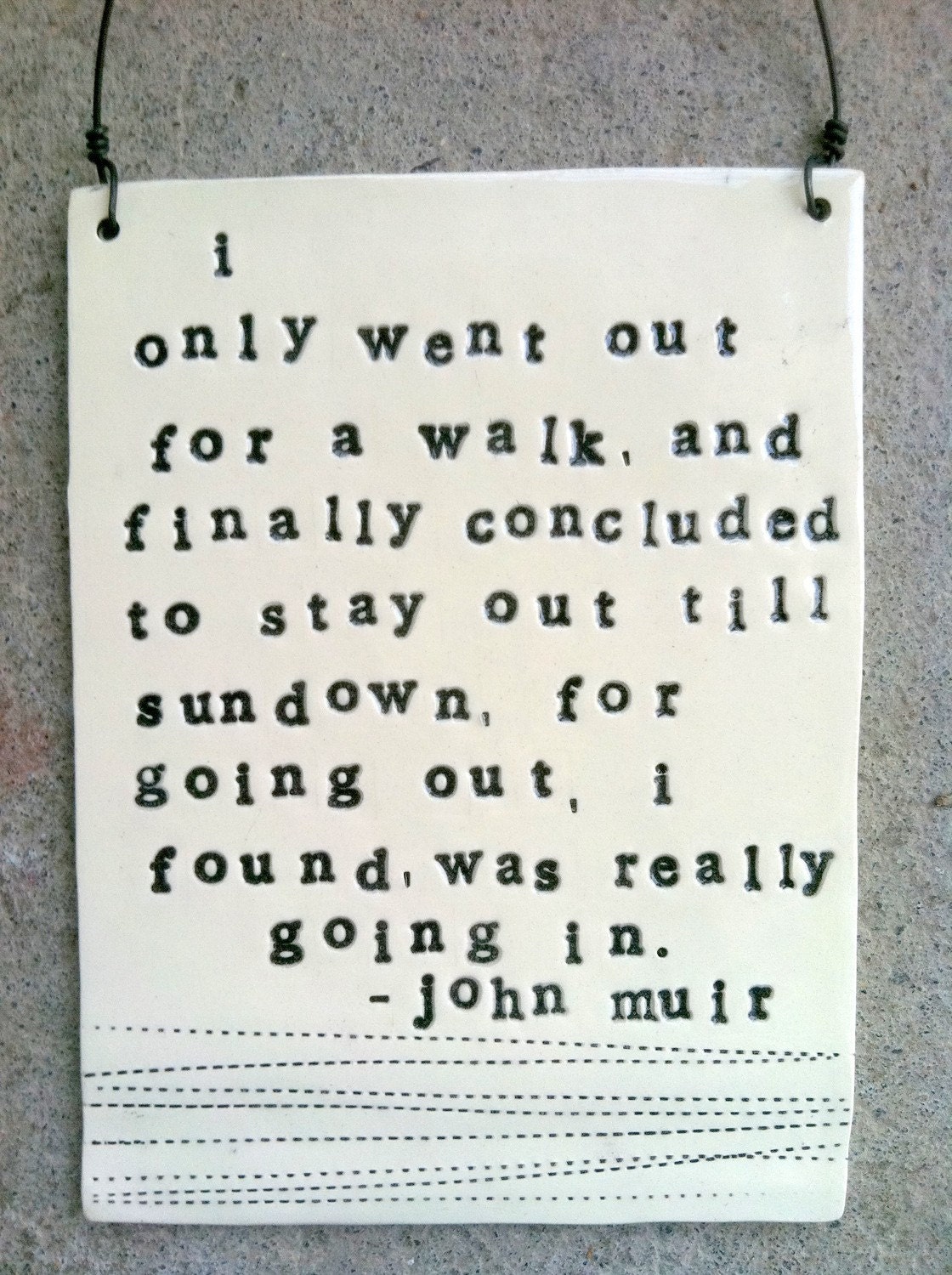 plaque john muir quote.  MADE TO ORDER