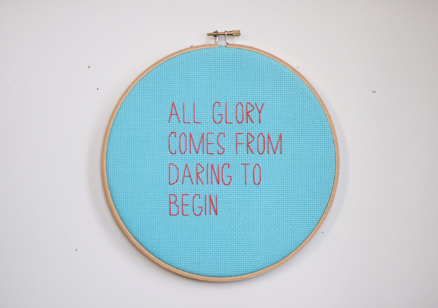 blue and orange 8'' needlework hoop // all glory comes from daring to begin // gift art quote