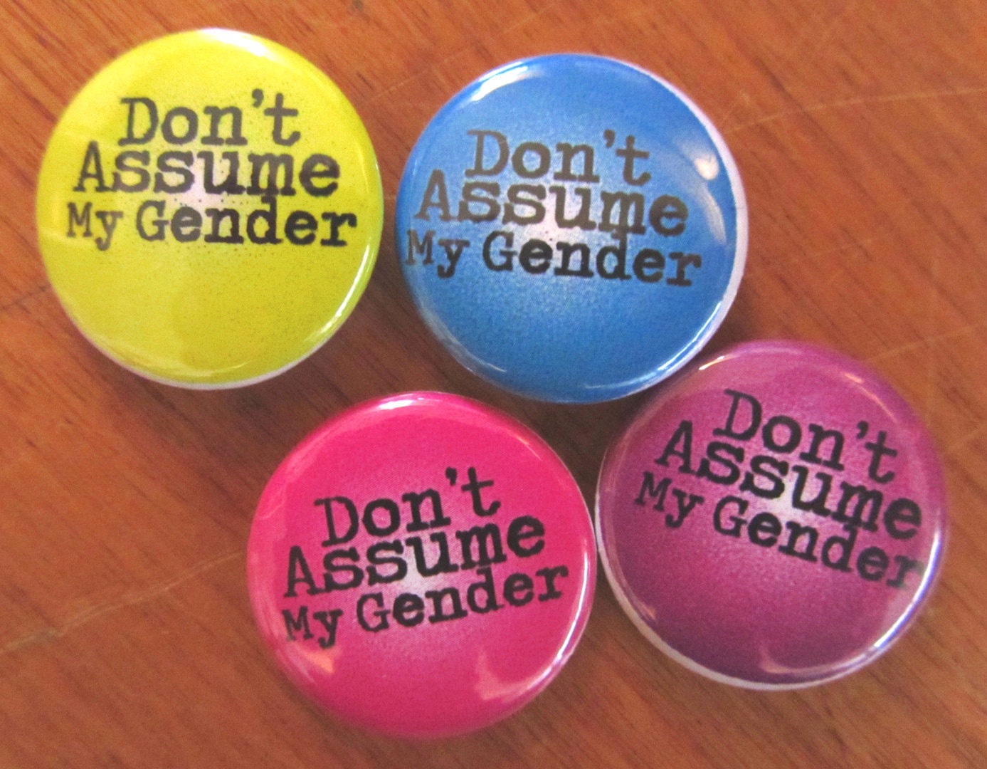 Don't Assume My Gender 1 Inch Pinback Button by ofcourseyoucan