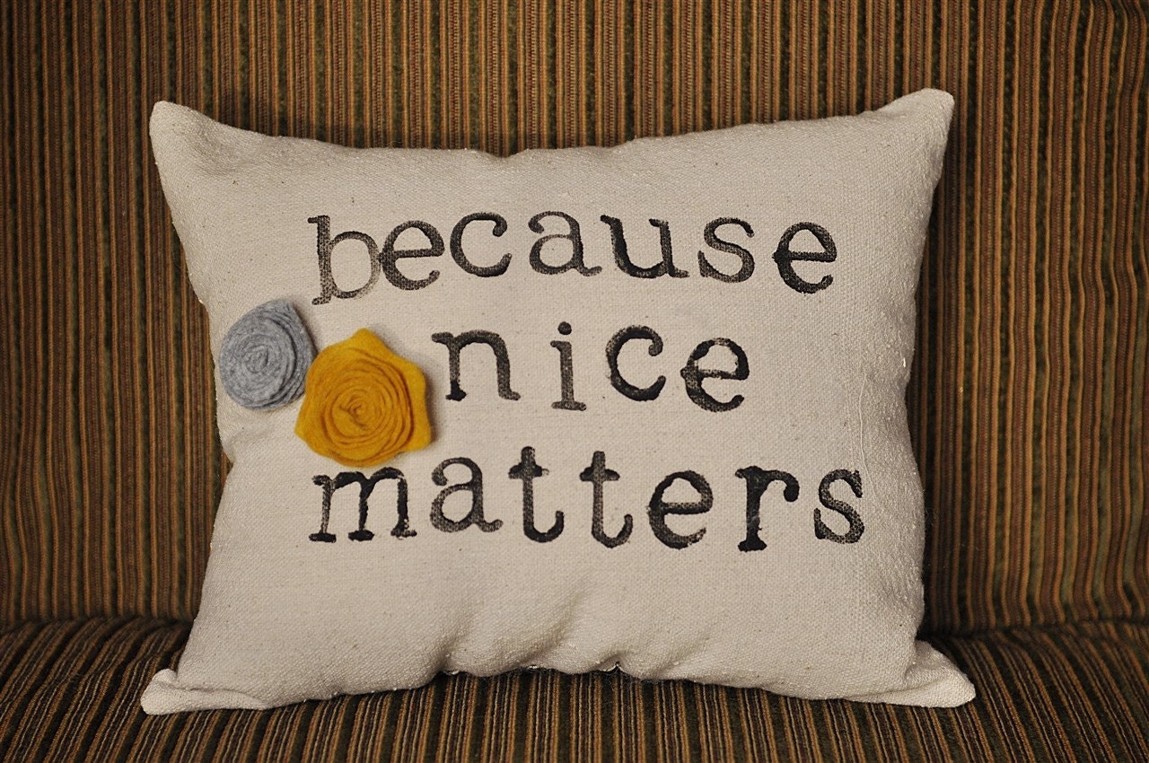 Because Nice Matters Daily Reminder Pillow
