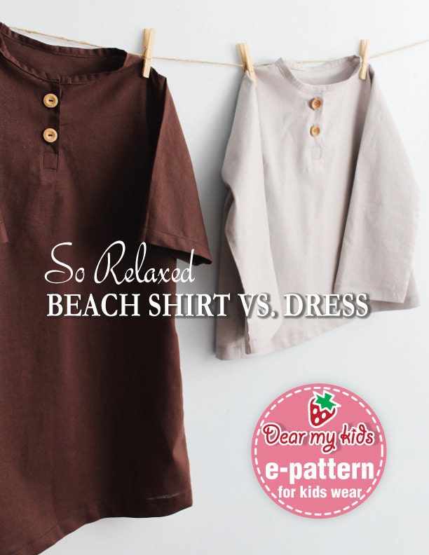 Unisex Relaxed Beach Shirt Vs. Dress (12M-6T)PDF patterns
