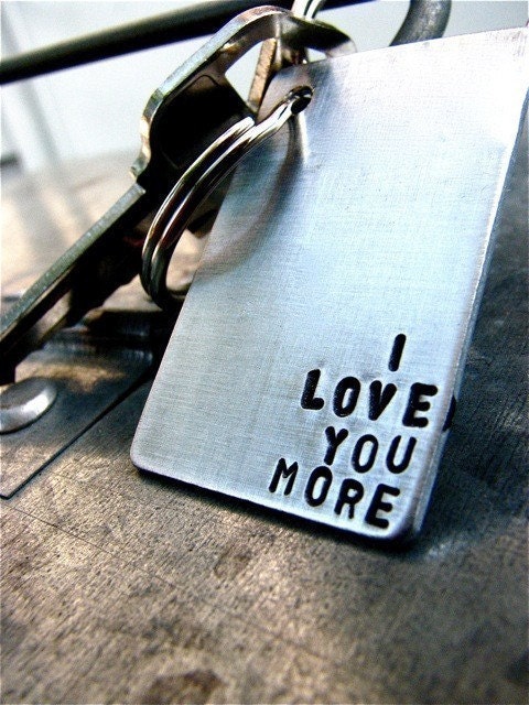 I Love You More - Custom Keychain. Perfect for Anniversary, Engagement, Wedding