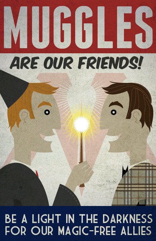 Muggles Are Our Friends - 11x17" Poster Print