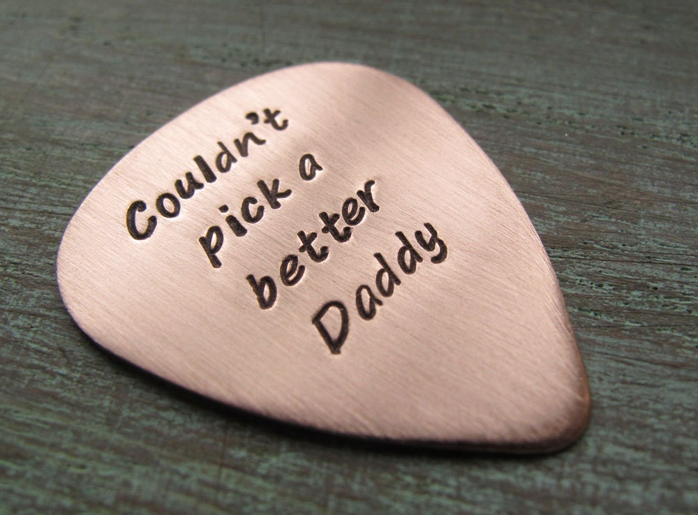 Father's Day Gift -Personalized Hand Stamped Custom Copper Guitar Pick with Leather Case - Couldn't pick a better Daddy