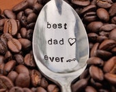 BEST DAD EVER - Hand Stamped Vintage Coffee Spoon for your Coffee Lovin' Papa this Father's Day (tm)
