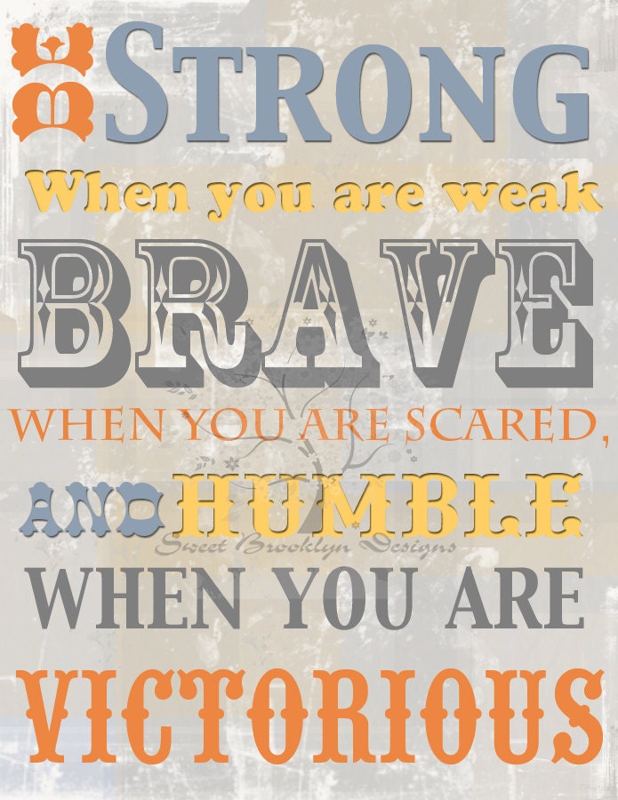 Brave, Humble and Strong PRINTABLE Custom Typography PDF File