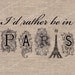 I'd Rather be in Paris Digital Download for Image Transfer Pillow Burlap Scrapbooking Collage Sheet No. 230
