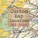 Customized Map Art Print - Personallized Wall Decor with your chosen Location and Caption - Unique Gift