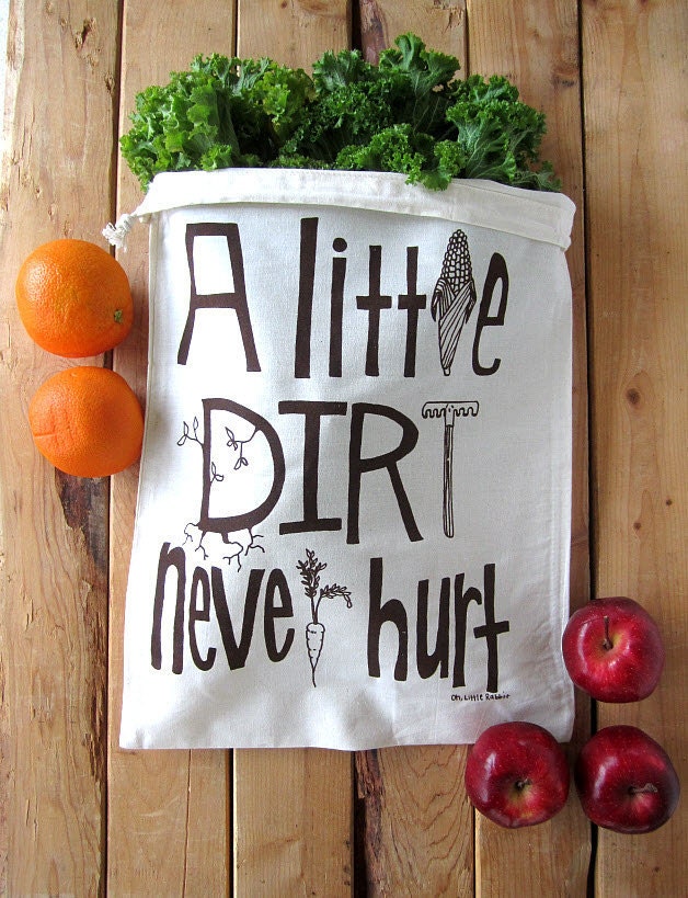 Set of 2 - Screen Printed Natural Cotton Reusable Produce Bags - Eco Friendly - A Little Dirt Never Hurt