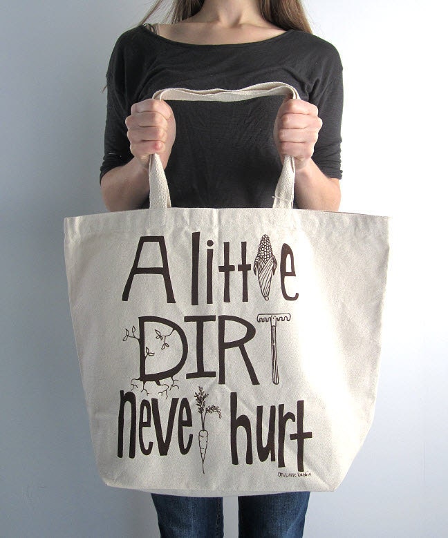 Recycled Cotton Canvas Tote Bag - Screen Printed Grocery Bag - Eco Friendly Shopper Tote - A Little Dirt Never Hurt - Farmers Market