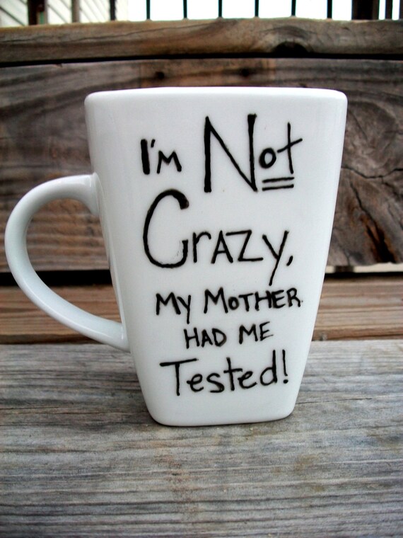 SALE Big Bang Theory I am Not Crazy Funny Coffee MMMug / Tea Cup