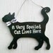 Funny Cat Sign A Very Spoiled Cat Lives Here