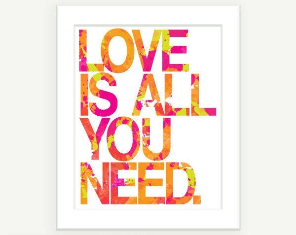 Beatles Typographic Quote: Love Is All You Need Digital Print (Pink, Green, Orange) 8x10